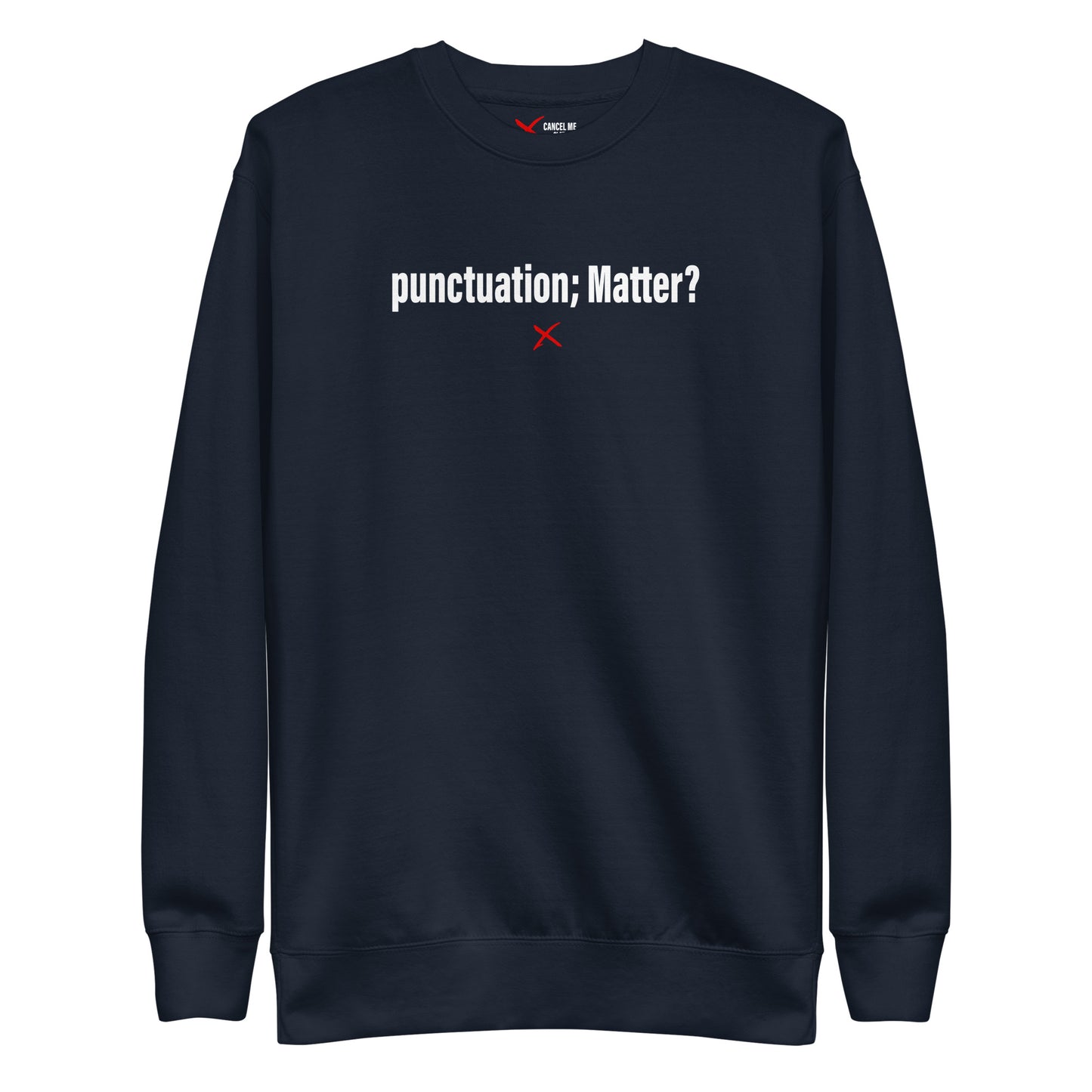 punctuation; Matter? - Sweatshirt