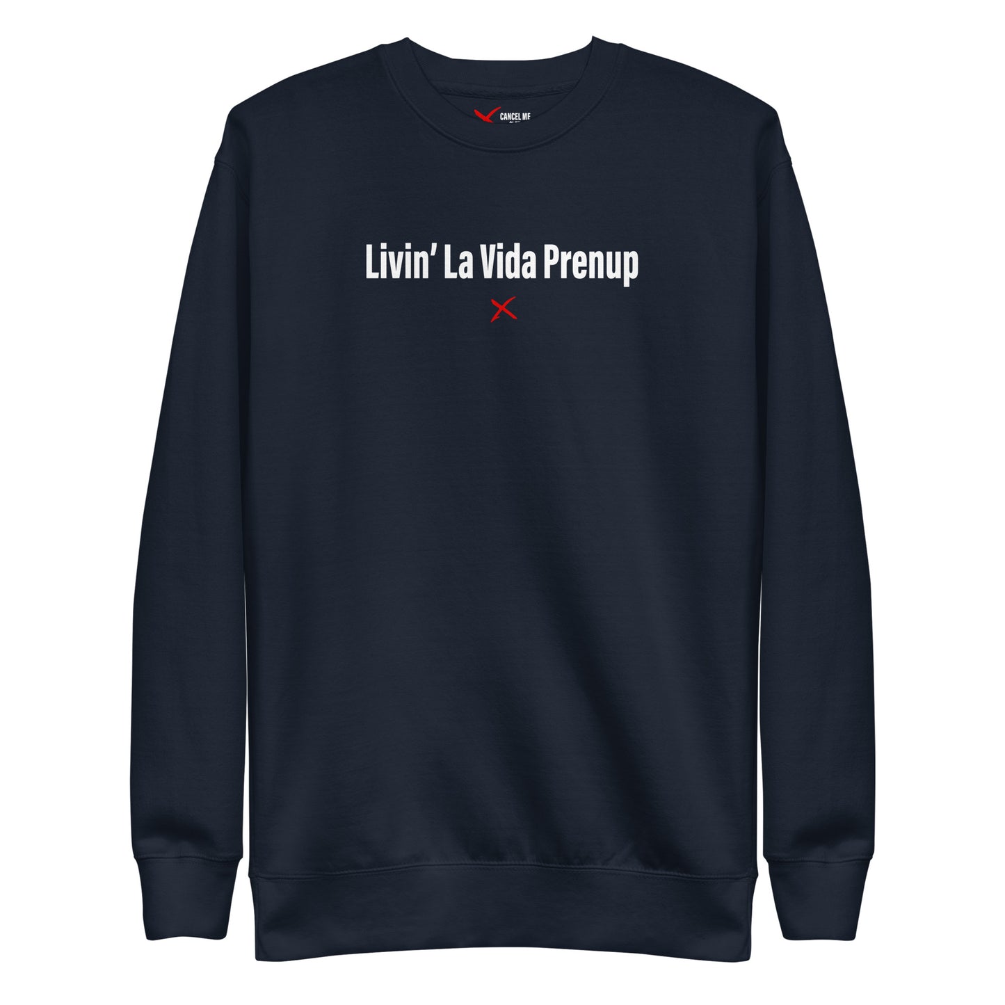 Livin' La Vida Prenup - Sweatshirt