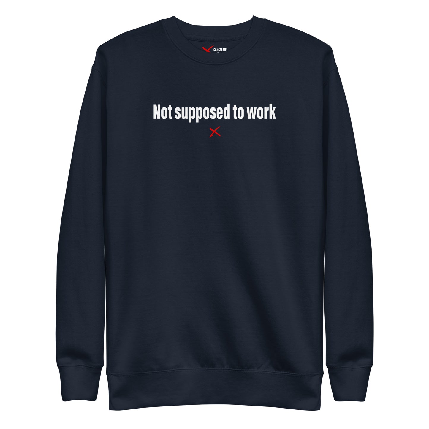 Not supposed to work - Sweatshirt