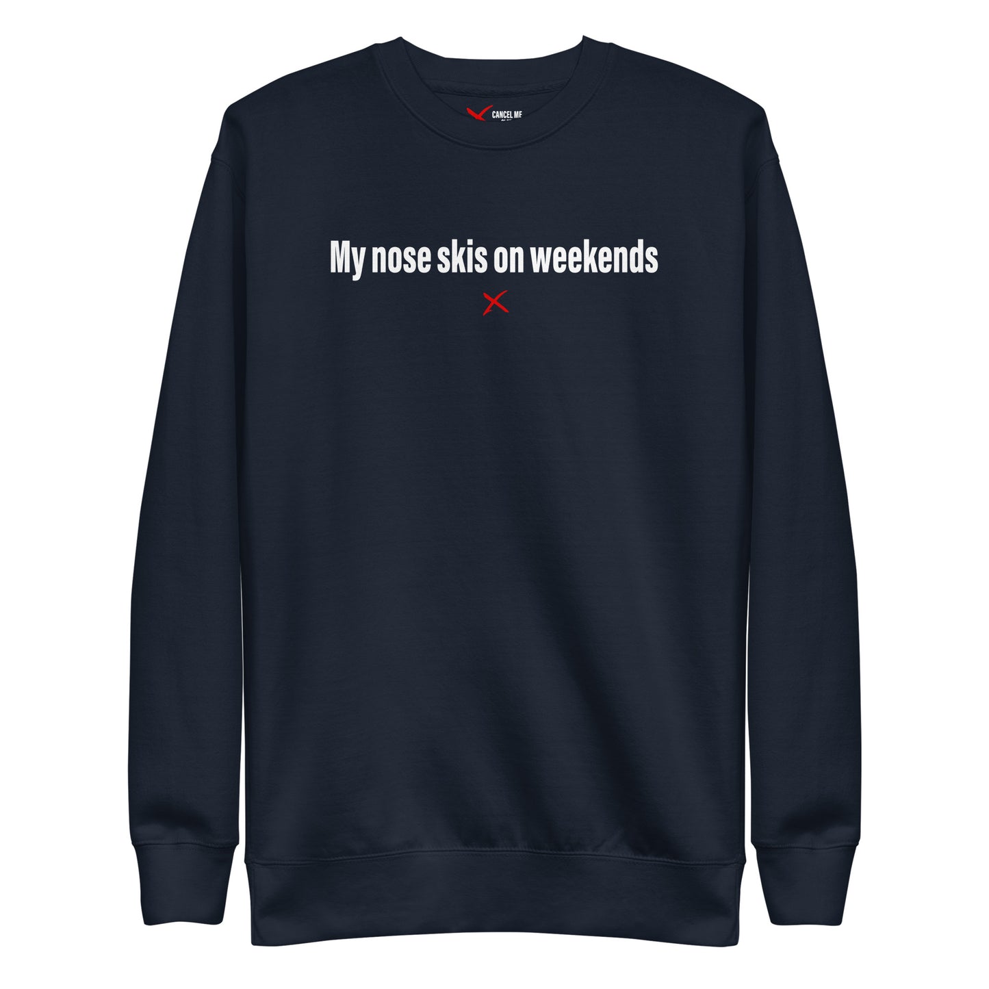 My nose skis on weekends - Sweatshirt