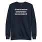 Tis better to have loved and aborted than to have never loved at all - Sweatshirt