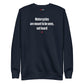 Motorcycles are meant to be seen, not heard - Sweatshirt