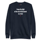 I hope the light at the end of the tunnel is a train - Sweatshirt