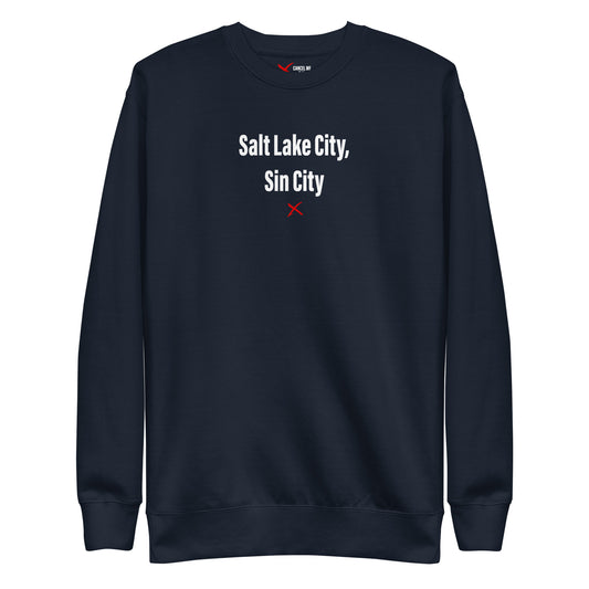 Salt Lake City, Sin City - Sweatshirt