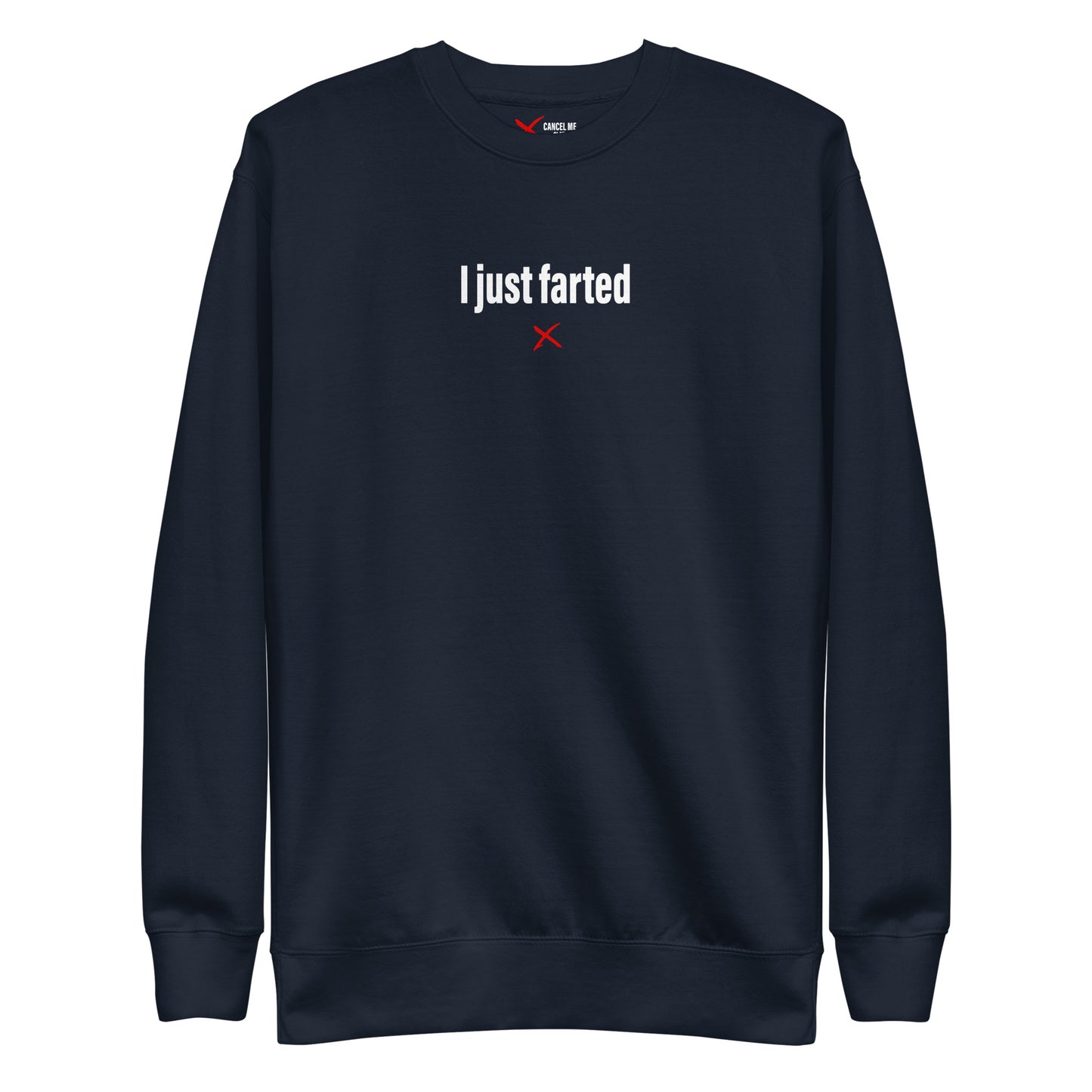 I just farted - Sweatshirt