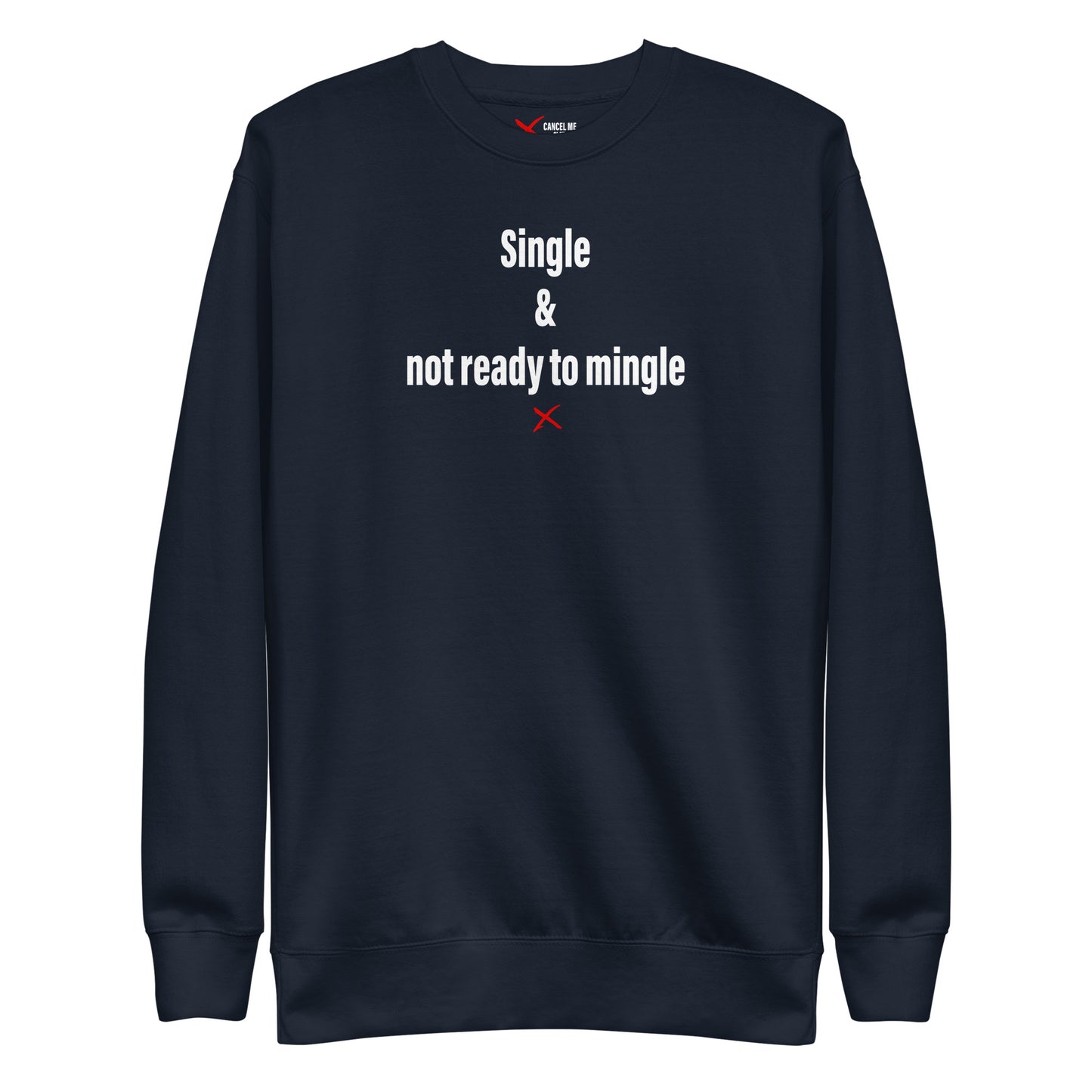 Single & not ready to mingle - Sweatshirt