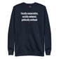 Fiscally conservative, socially awkward, politically confused - Sweatshirt