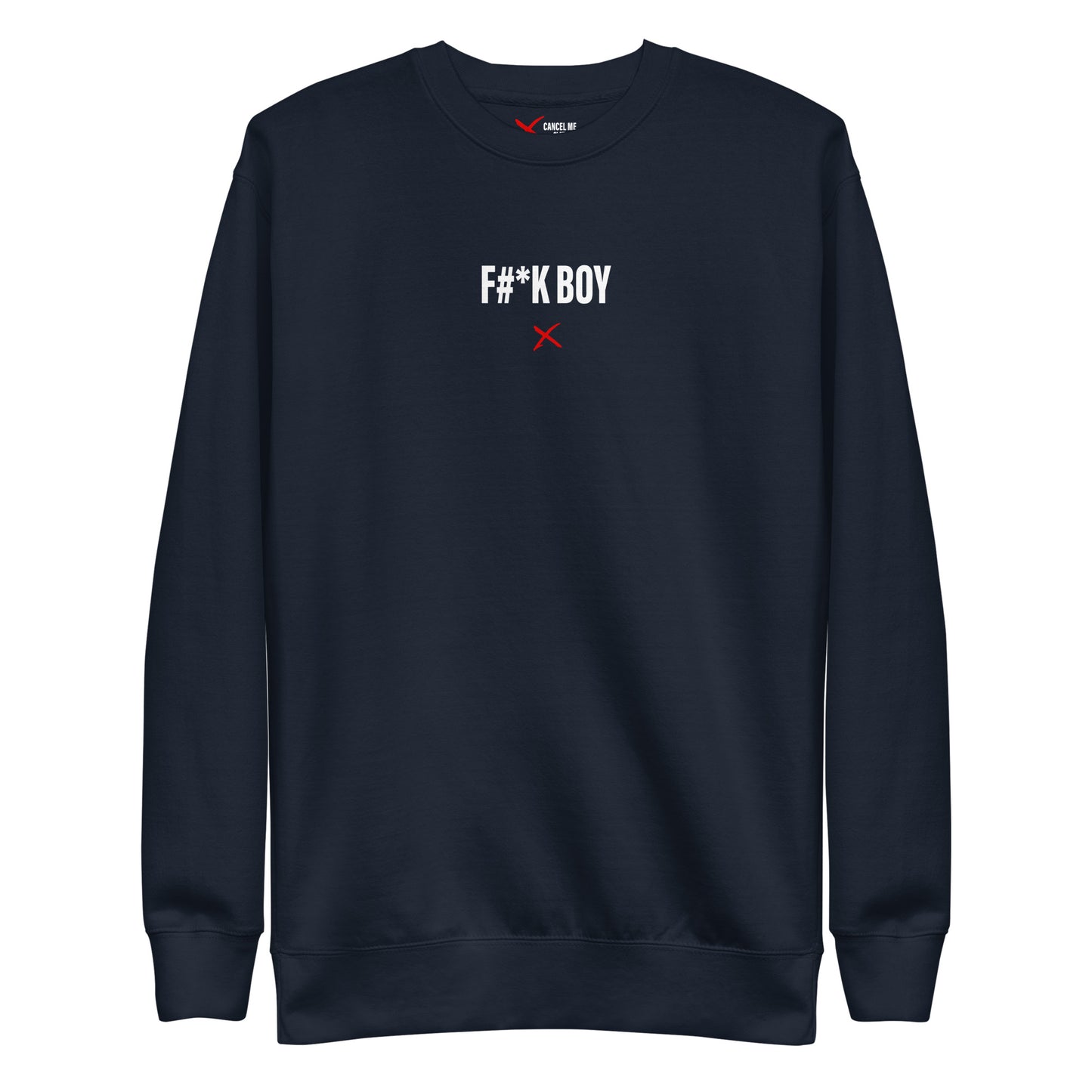 F#*K BOY - Sweatshirt