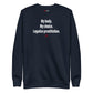 My body. My choice. Legalize prostitution. - Sweatshirt