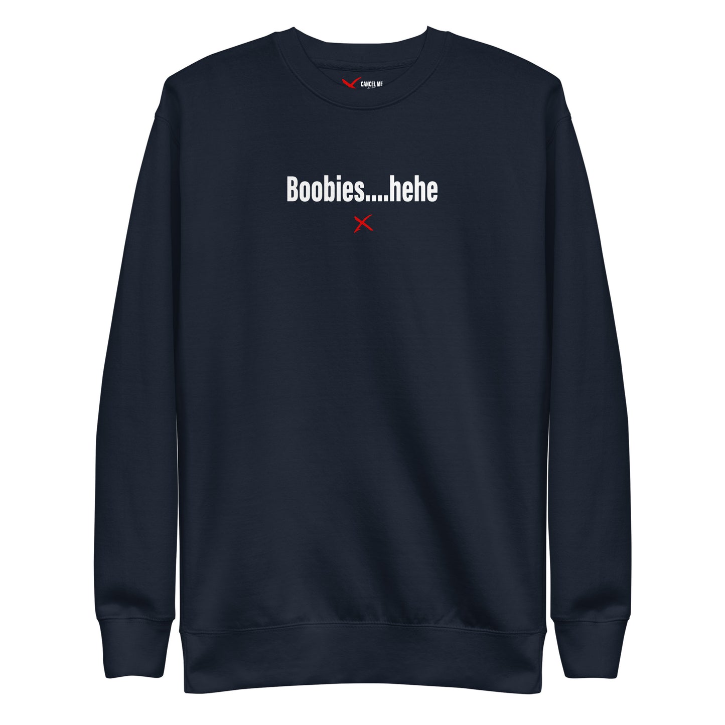 Boobies....hehe - Sweatshirt