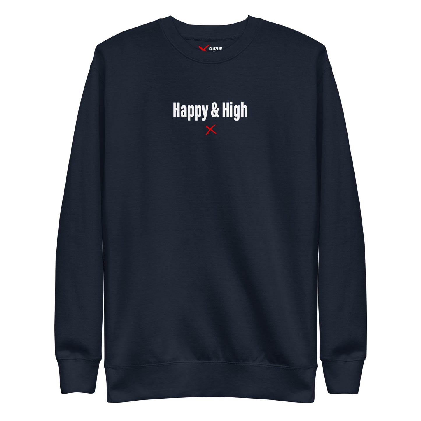 Happy & High - Sweatshirt