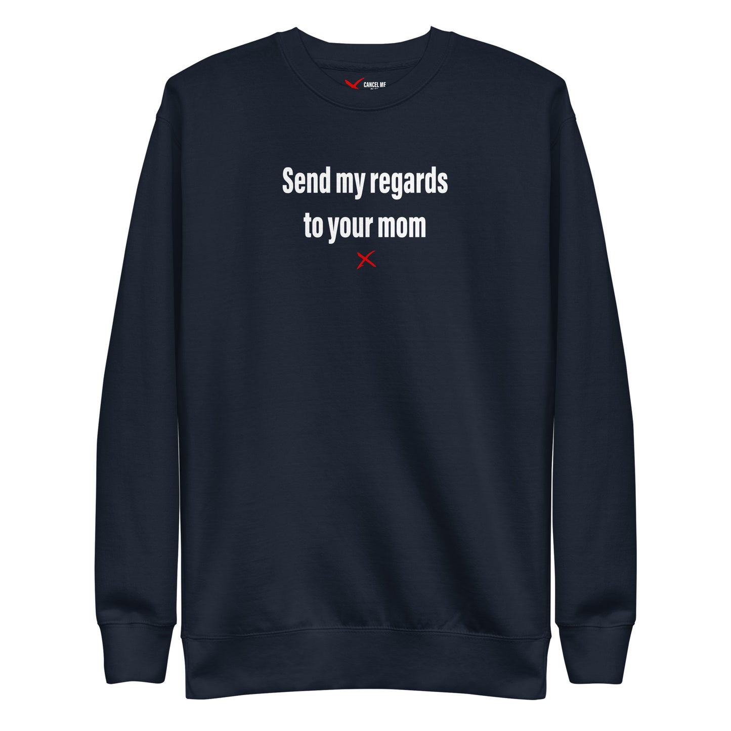 Send my regards to your mom - Sweatshirt