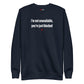 I'm not unavailable, you're just blocked - Sweatshirt