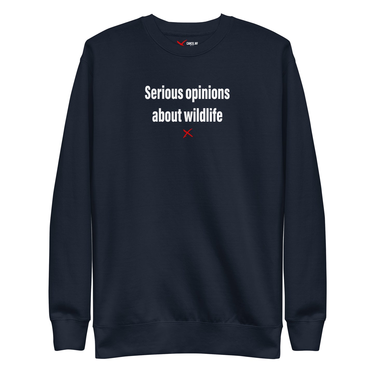 Serious opinions about wildlife - Sweatshirt