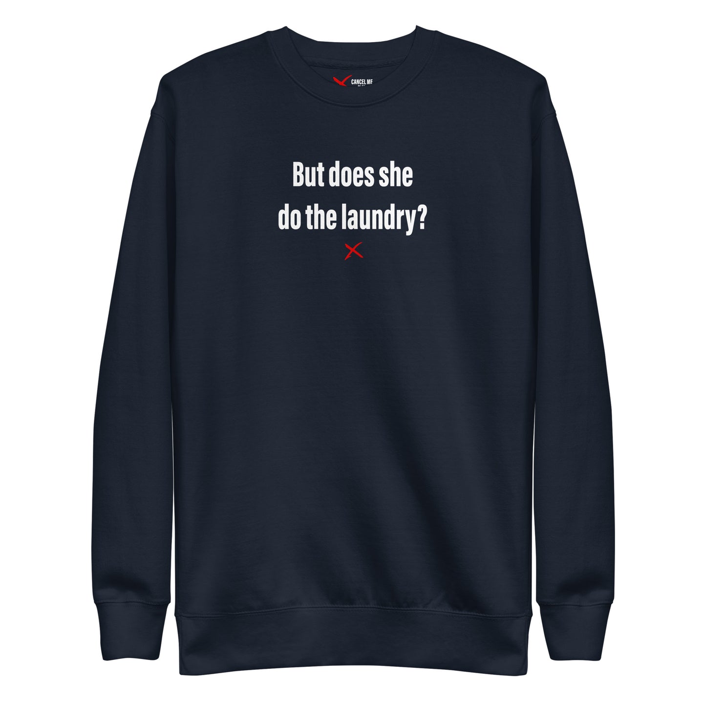 But does she do the laundry? - Sweatshirt