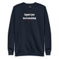 Support your local sweatshop - Sweatshirt