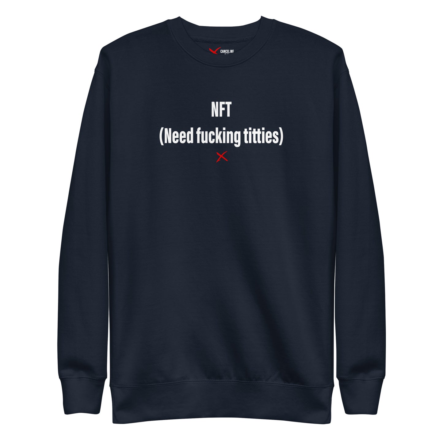 NFT (Need fucking titties) - Sweatshirt