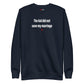 The kid did not save my marriage - Sweatshirt