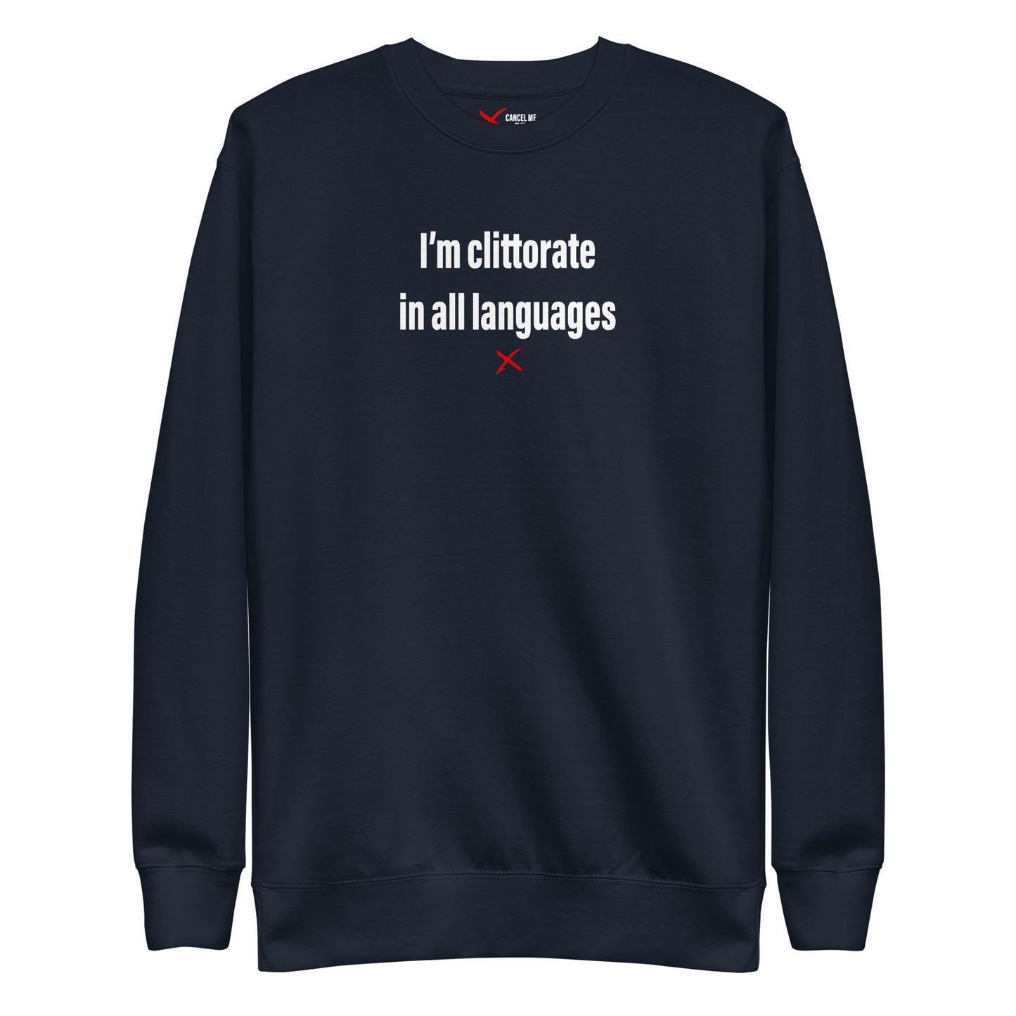 I'm clittorate in all languages - Sweatshirt