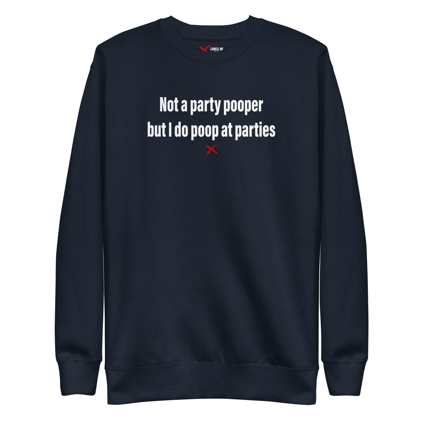 Not a party pooper but I do poop at parties - Sweatshirt