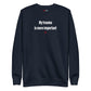 My trauma is more important - Sweatshirt