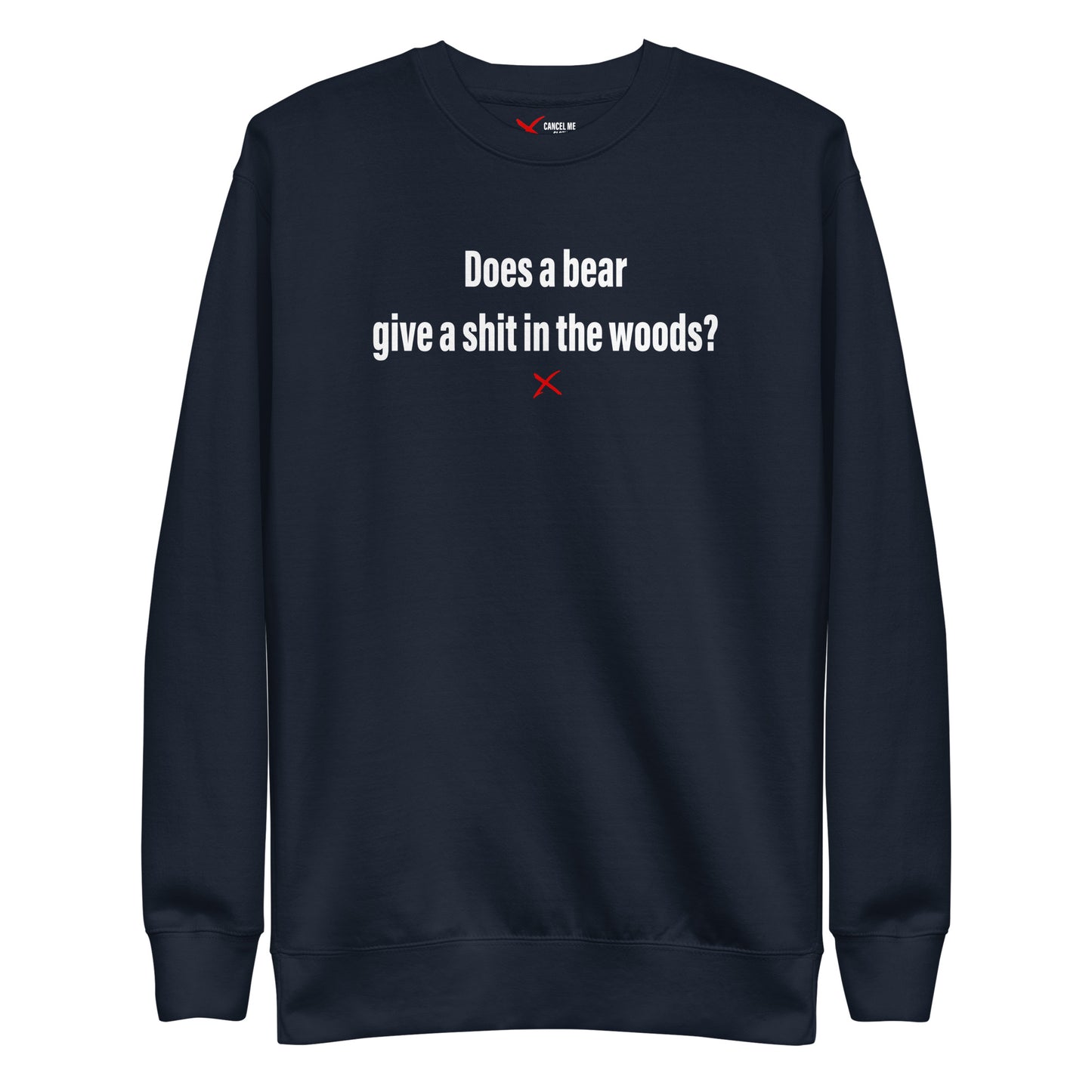 Does a bear give a shit in the woods? - Sweatshirt