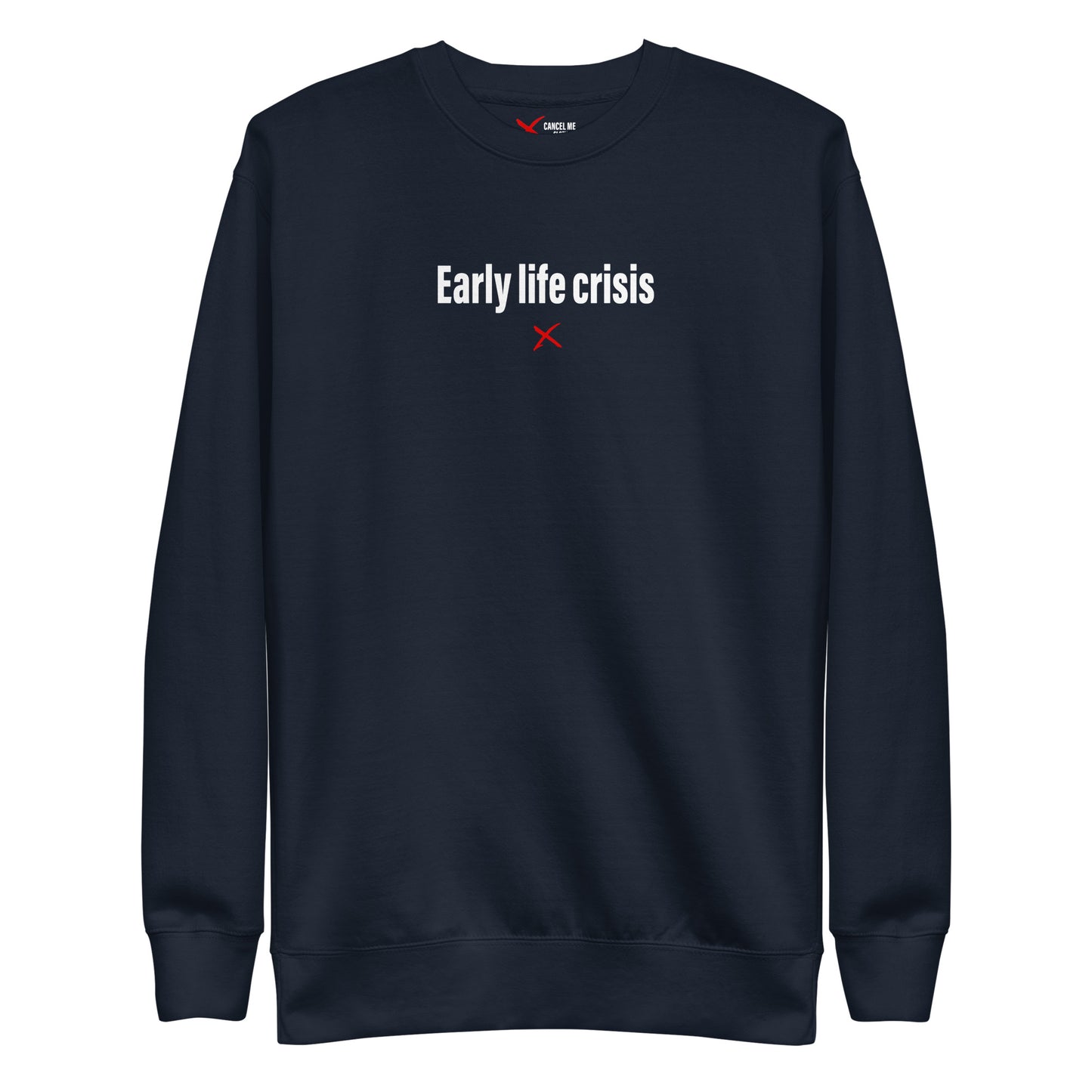 Early life crisis - Sweatshirt