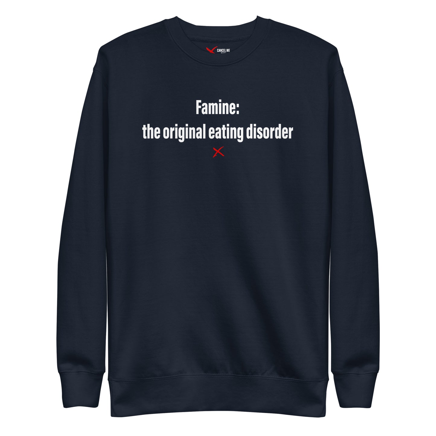 Famine: the original eating disorder - Sweatshirt