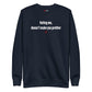 Hating me, doesn't make you prettier - Sweatshirt