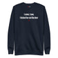 I came, I saw, I kicked her out the door - Sweatshirt