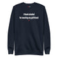 I thank alcohol for meeting my girlfriend - Sweatshirt