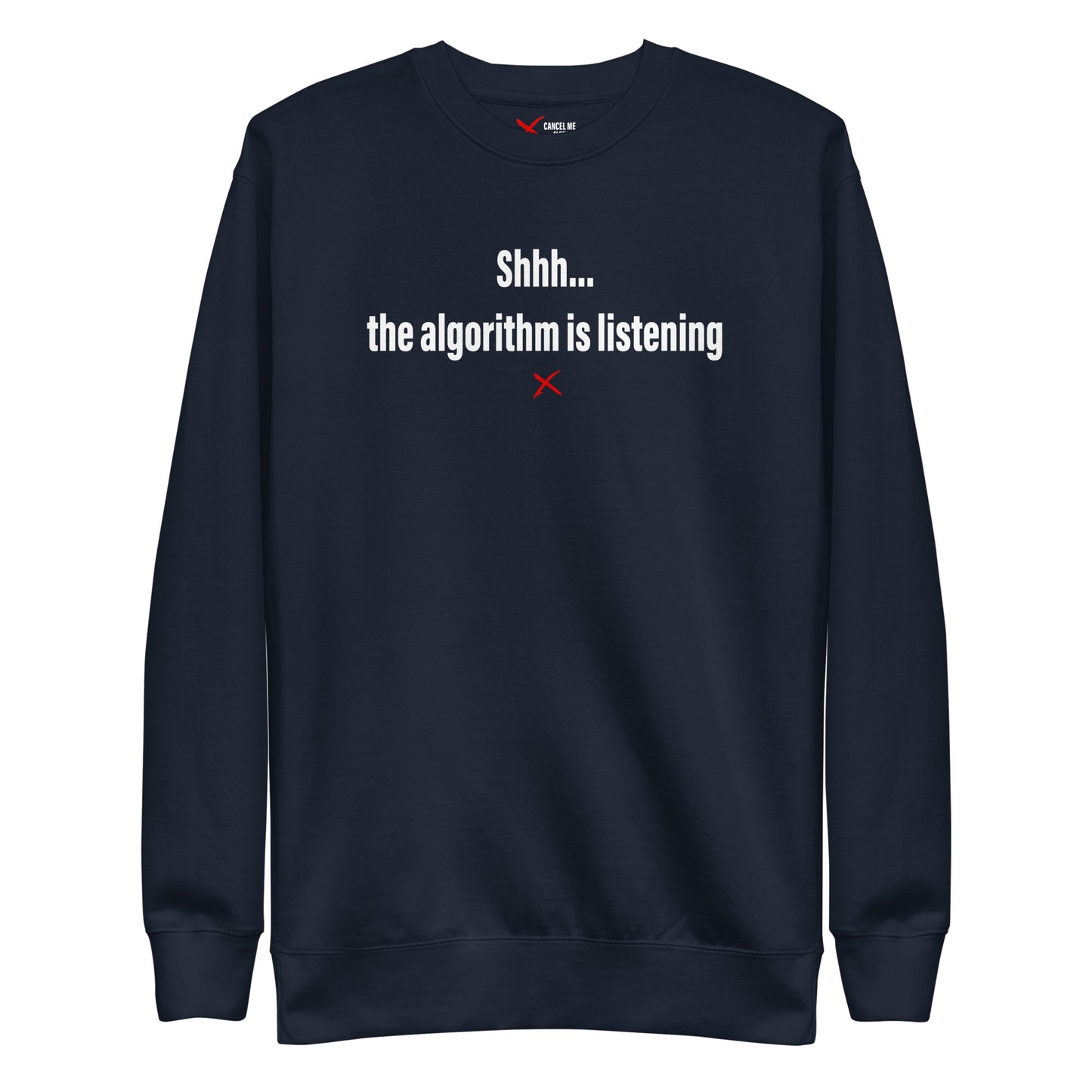 Shhh... the algorithm is listening - Sweatshirt