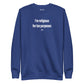 I'm religious for tax purposes - Sweatshirt