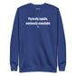 Physically capable, emotionally unavailable - Sweatshirt