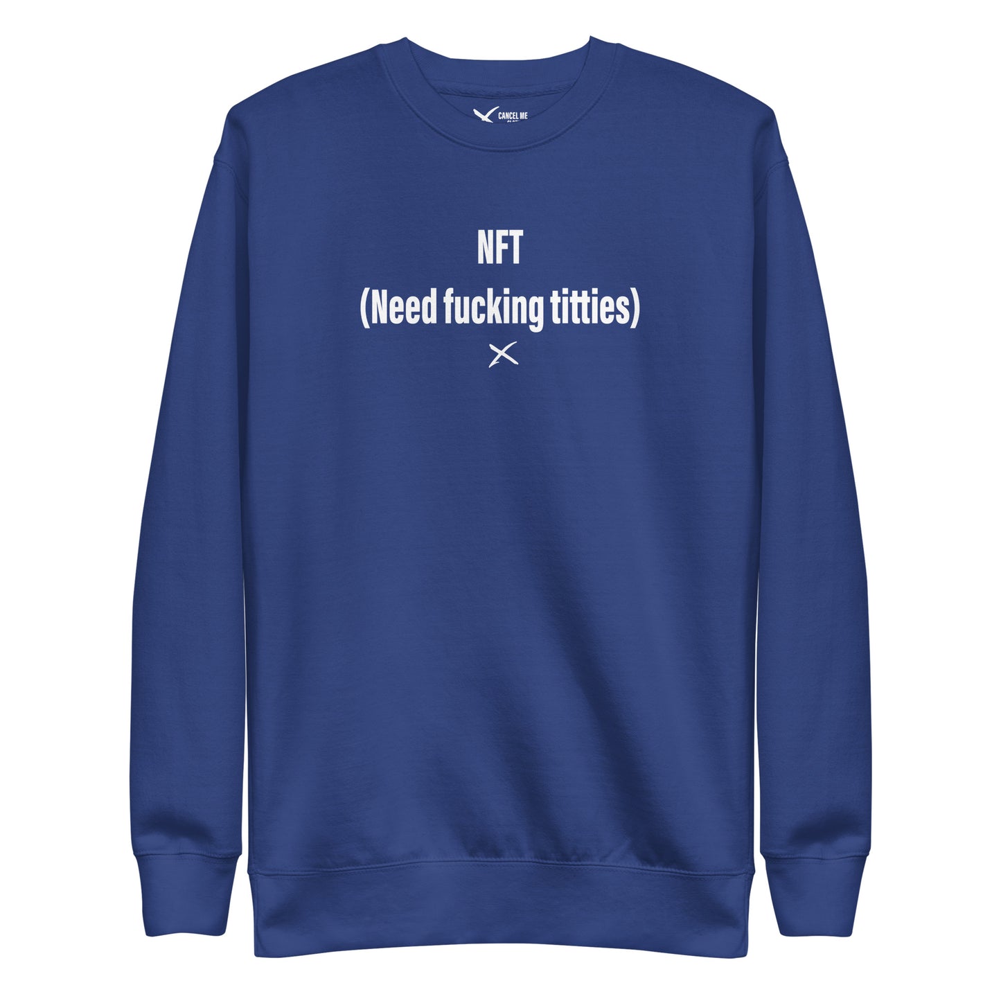 NFT (Need fucking titties) - Sweatshirt