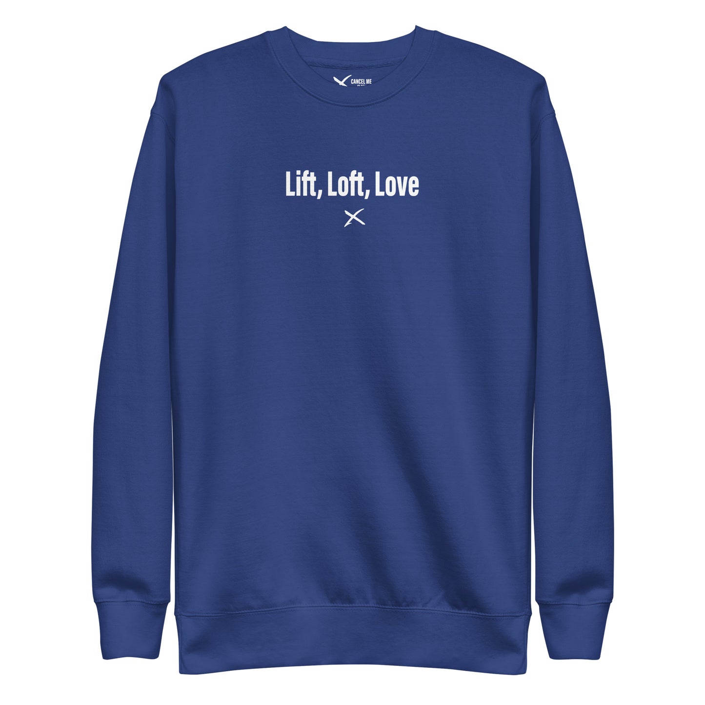 Lift, Loft, Love - Sweatshirt