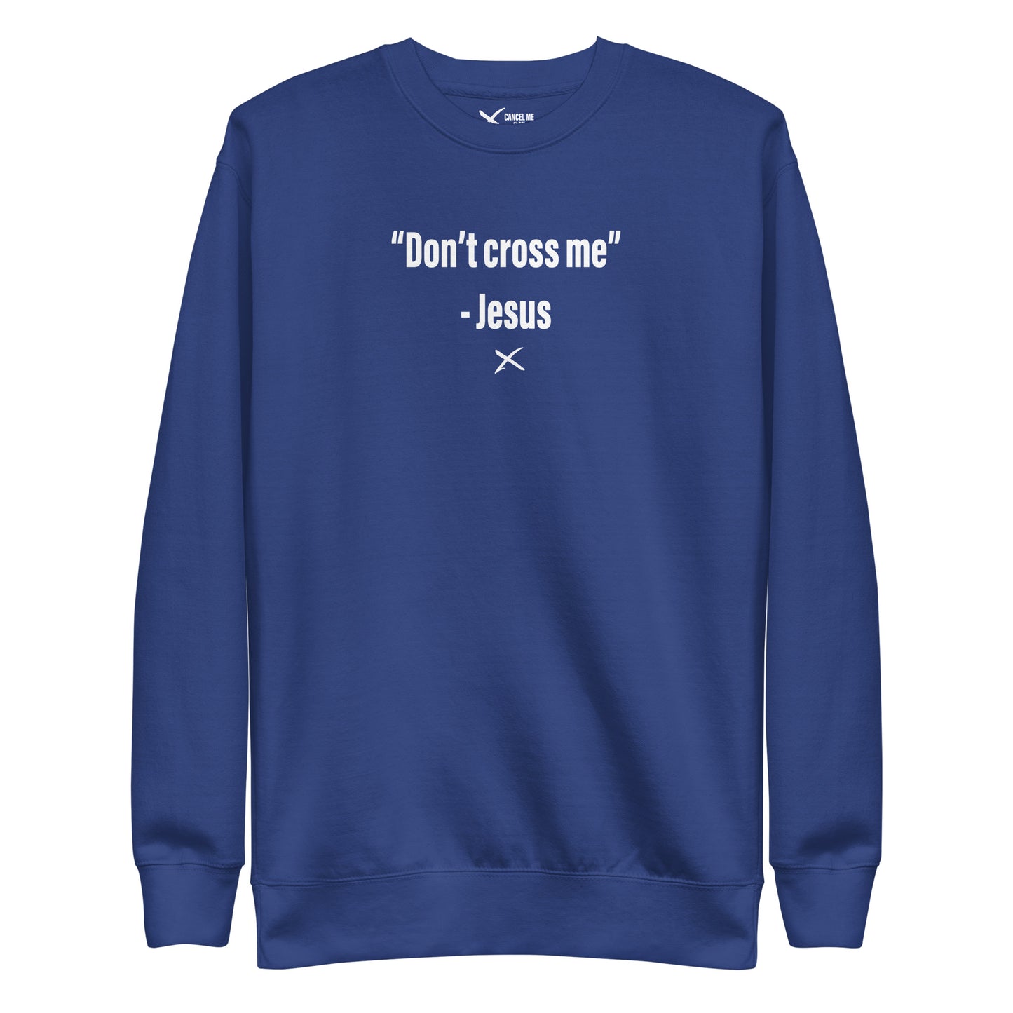 "Don't cross me" - Jesus - Sweatshirt