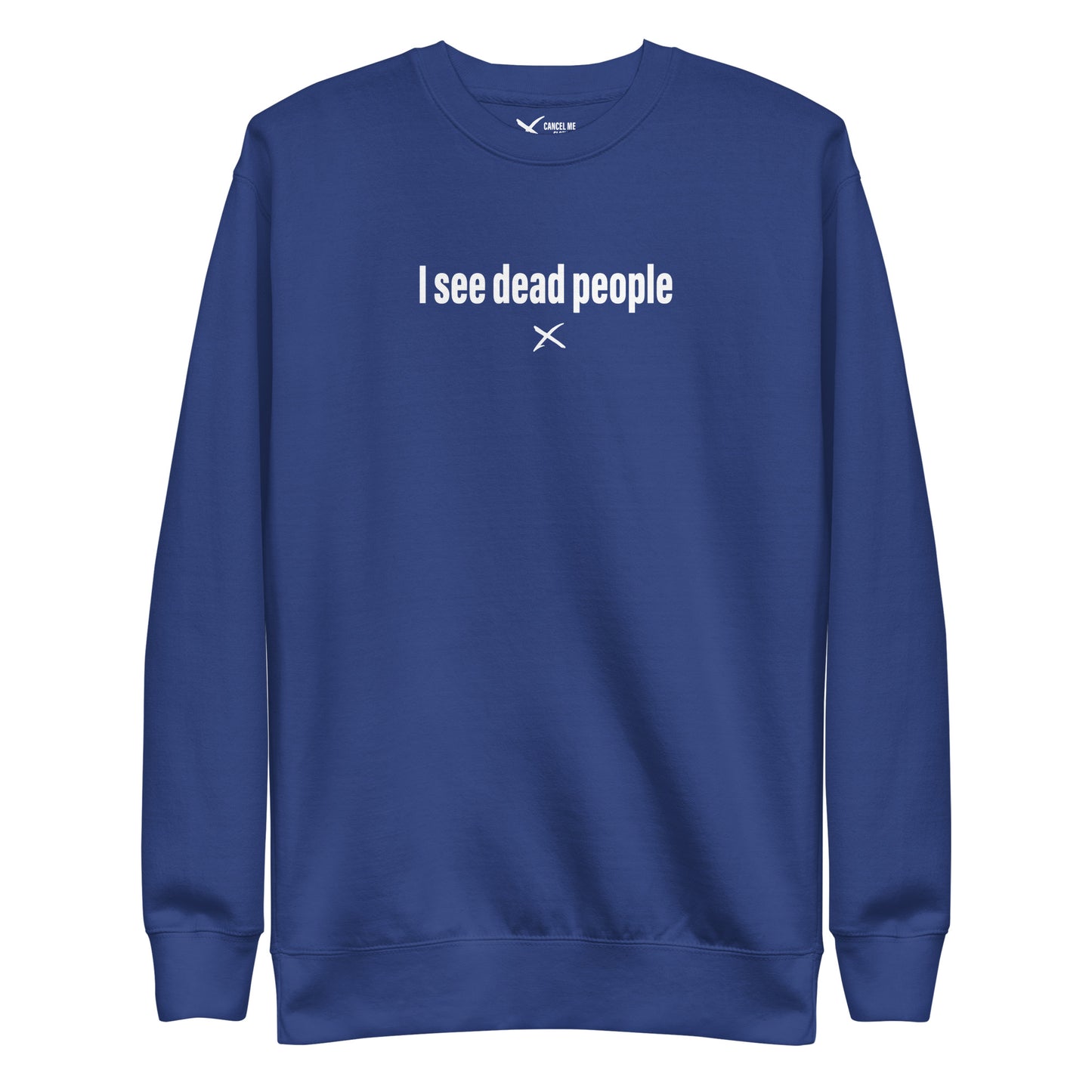 I see dead people - Sweatshirt