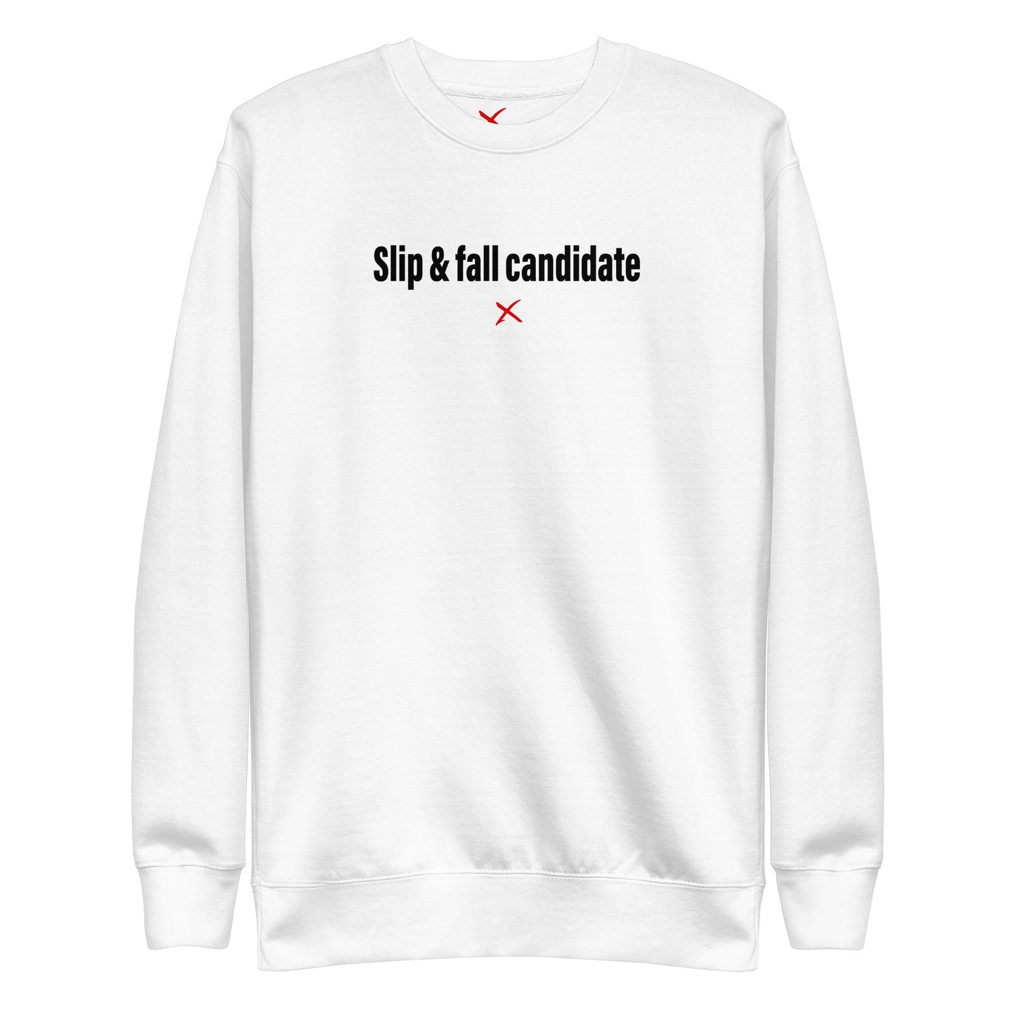 Slip & fall candidate - Sweatshirt