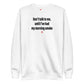 Don't talk to me, until I've had my morning smoke - Sweatshirt