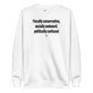 Fiscally conservative, socially awkward, politically confused - Sweatshirt