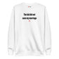 The kid did not save my marriage - Sweatshirt