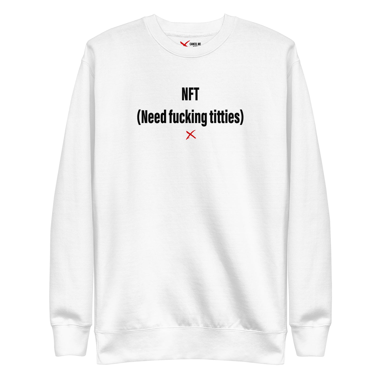 NFT (Need fucking titties) - Sweatshirt