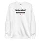 Cocaine is adderall without ambition - Sweatshirt