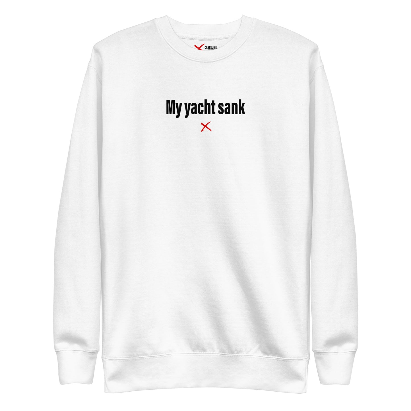 My yacht sank - Sweatshirt