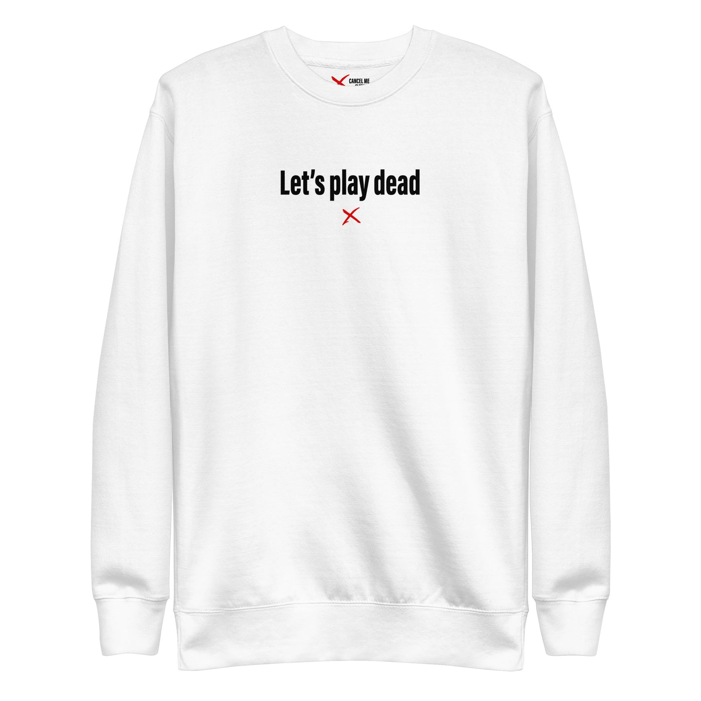 Let's play dead - Sweatshirt