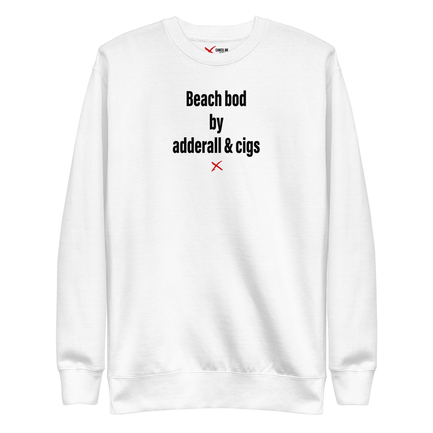 Beach bod by adderall & cigs - Sweatshirt