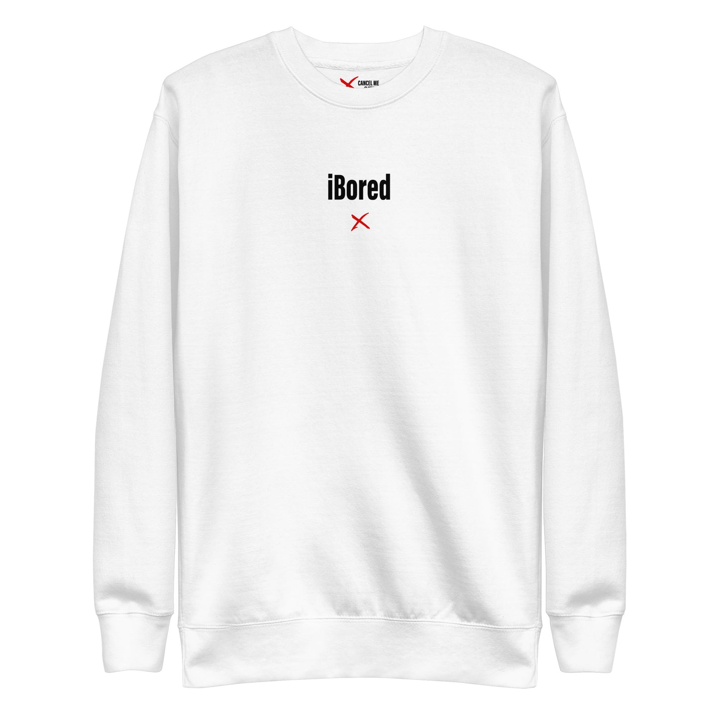 iBored - Sweatshirt