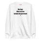 Marriage: When true love includes the government - Sweatshirt