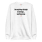 The only thing I did right in marriage... was the prenup - Sweatshirt